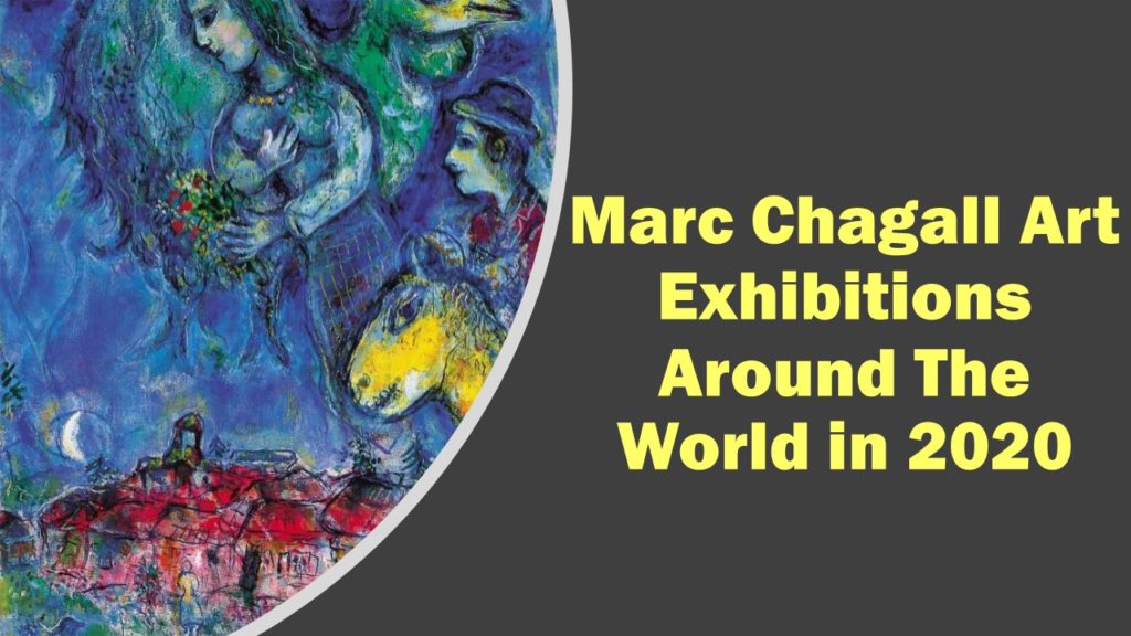 Magical Marc Chagall Art Exhibitions in 2020 - iTravelWithArt