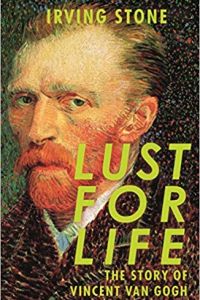 Lust for Life Art historical fiction book: Lust for Life by Irving Stone
